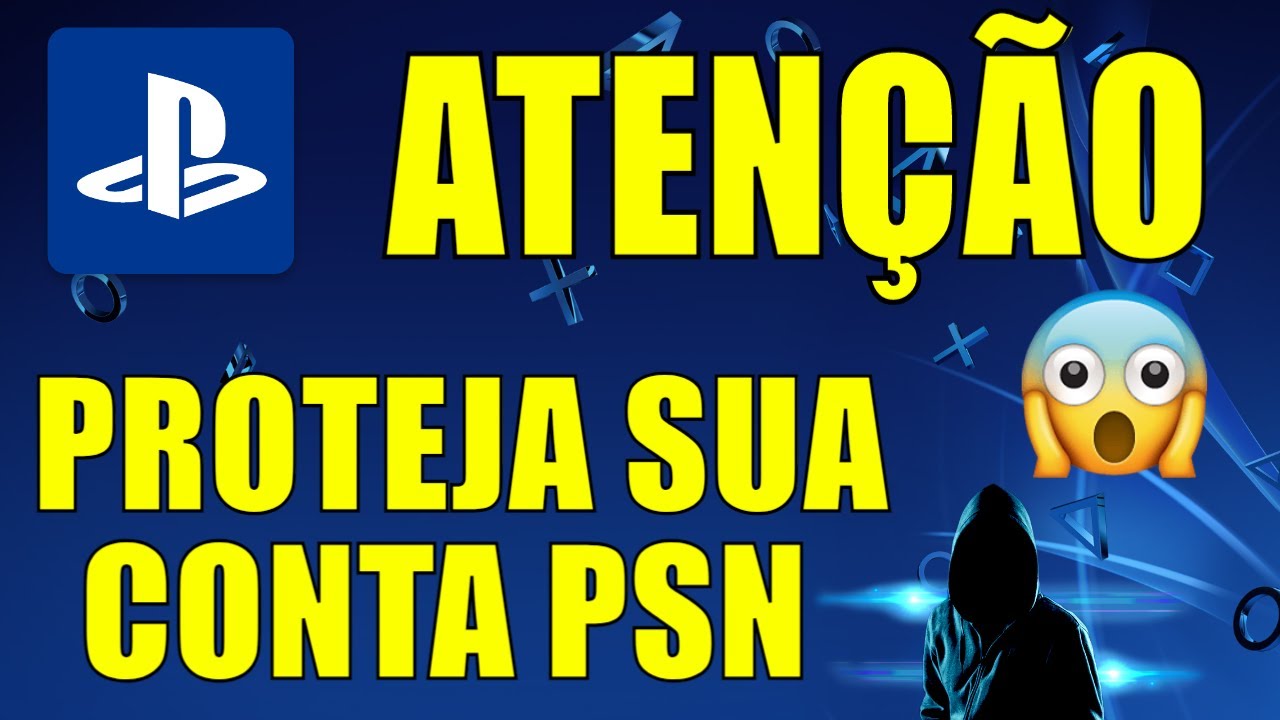 ATENÇÃO !! ESTÃO HACKEANDO CONTAS DE PS4 !!! PROTEJA SUA CONTA PSN !!!
