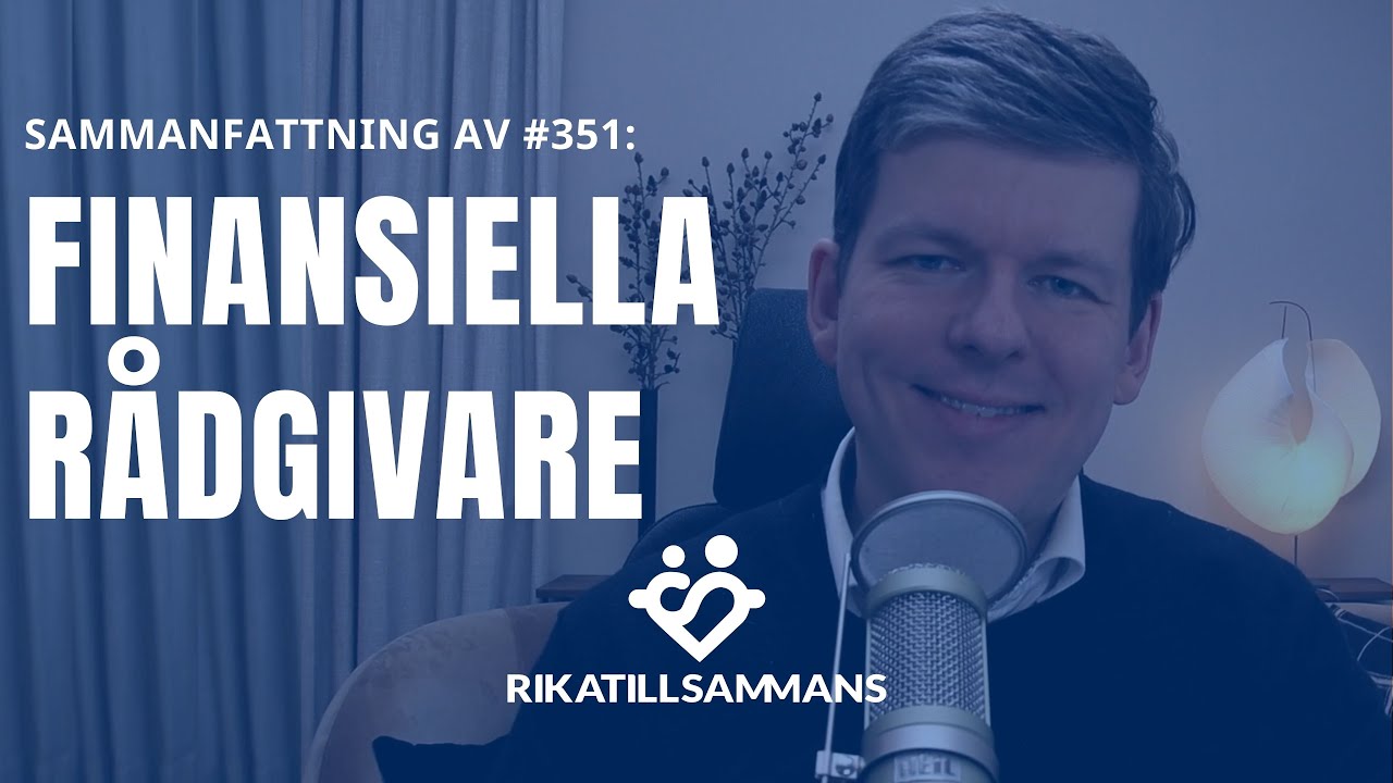 Finansiell r&aring;dgivning: det viktigaste att veta | Sammanfattning av #351