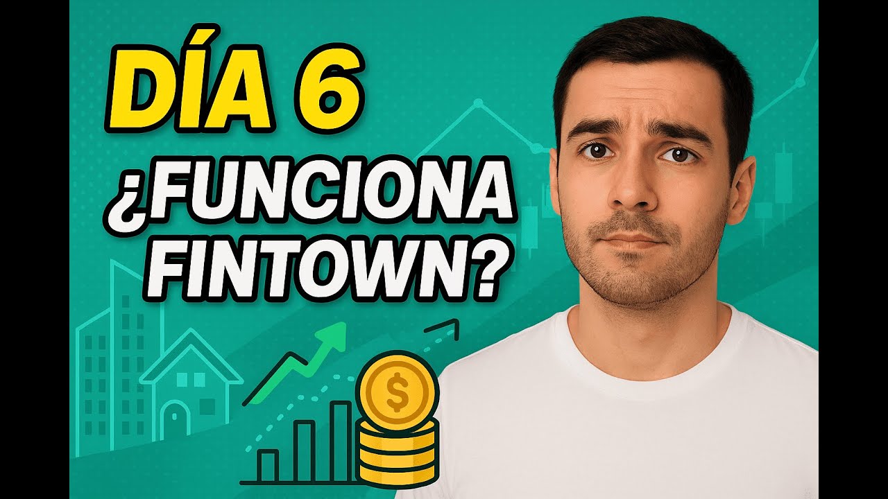 DÍA 6: ¿FINTOWN es una buena inversión? 🏘️ | Reto 7 plataformas