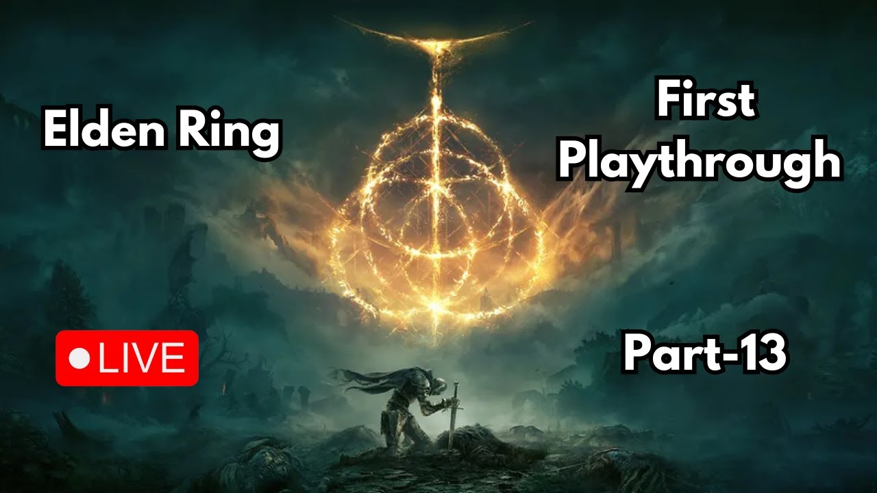Elden Ring - First Playthrough (Part 13)