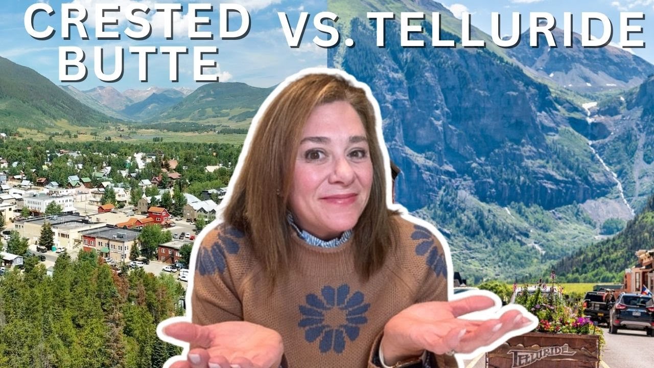 Crested Butte vs Telluride | Heather Woodward Realtor