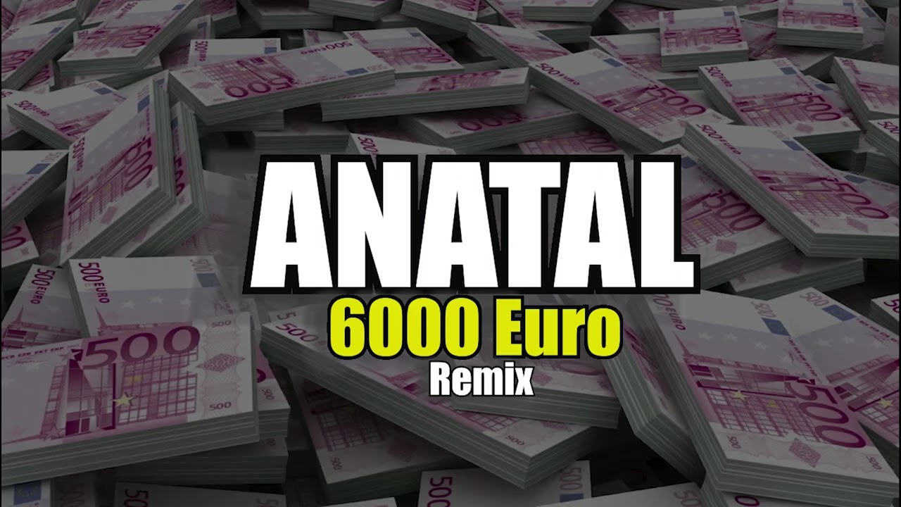 Jailoum's - 6000 Euro ( Remix ) ANATAL