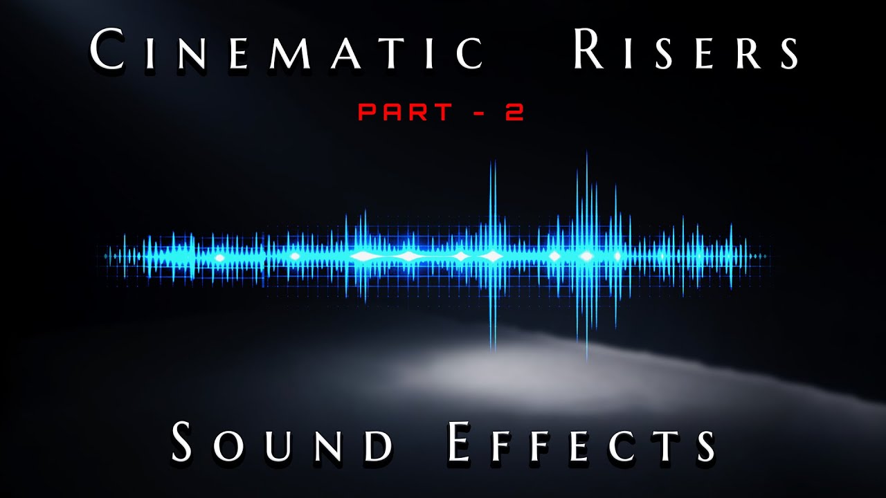 Cinematic Risers Sound Effects Part 2