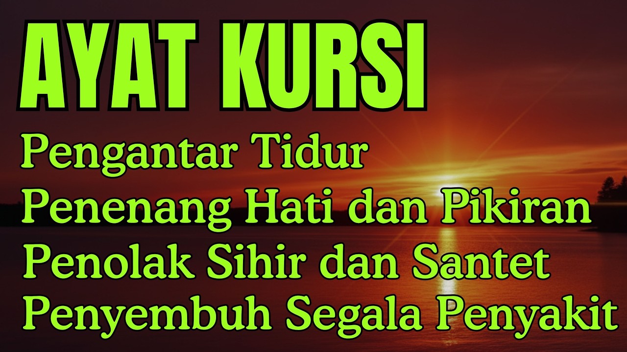 Ayat Kursi Pengantar Tidur, Ayat Kursi Pengusir Setan, Ayat Kursi Penghancur Jin & Setan