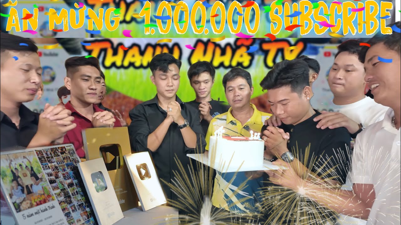 Ăn Mừng Kỉ Niệm K&ecirc;nh Đạt 1.000.000 SUBSCRIBE V&agrave; Những Lời T&acirc;m Sự | Thanh Nh&atilde; TV