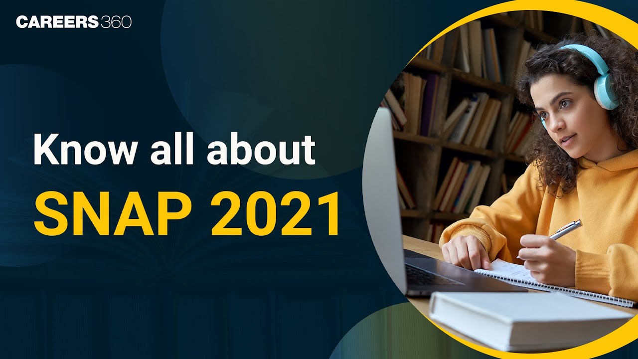 Know all about SNAP 2021 | Latest Exam Pattern, Registration, Admit Card, Fees, Syllabus, Cutoff