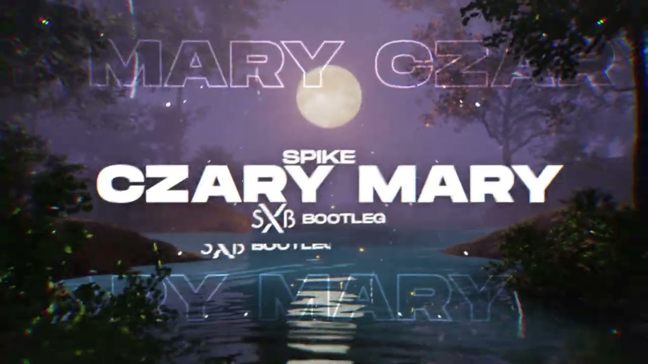 SPIKE - Czary Mary (SXB BOOTLEG) 2025