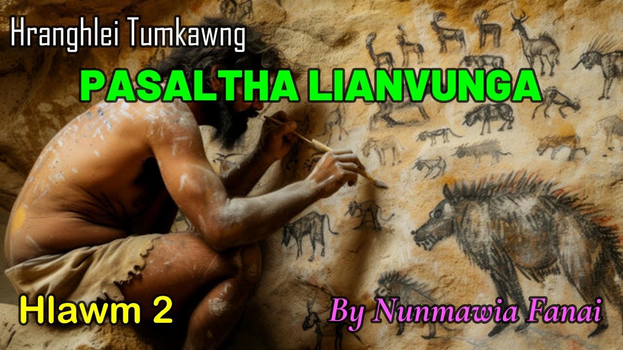 PASALTHA LIANVUNGA (Hlawm 2) Nunmawia Fanai