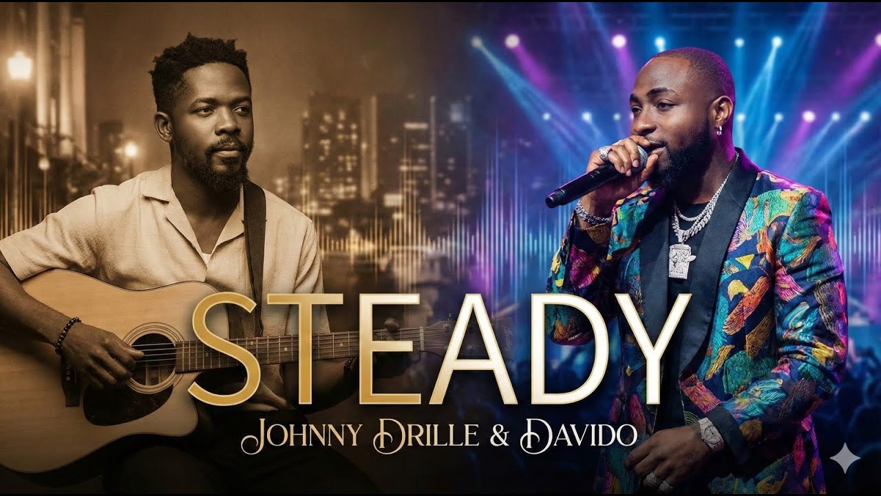 Davido x Johnny Drille - Steady