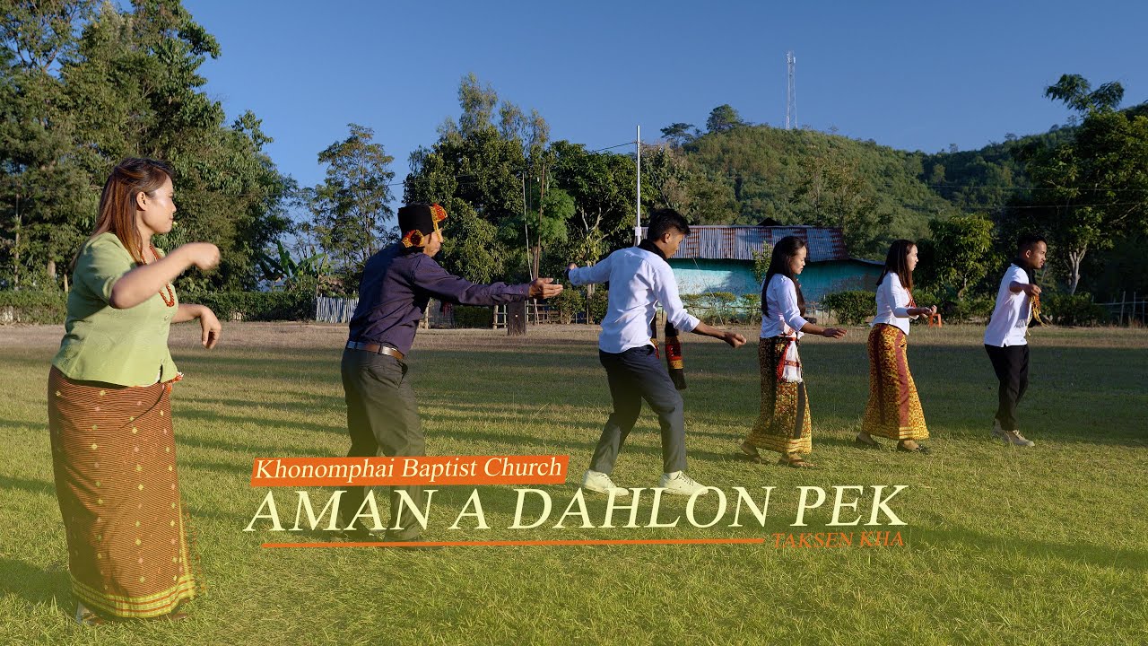 Aman a Dahlon Pek | Kom Lenkhom Hla | Khonomphai Baptist Church