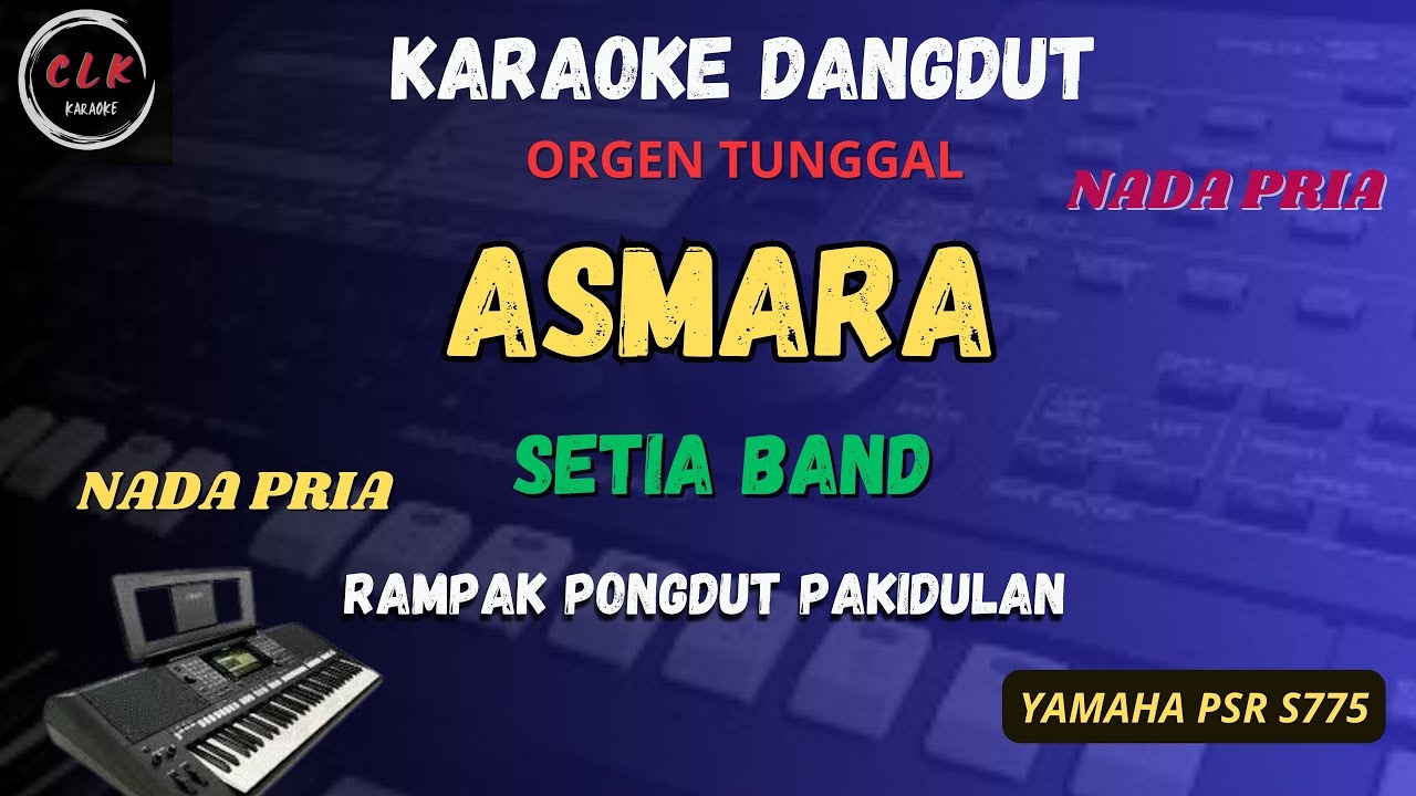 ASMARA-SETIA BAND VERSI PONGDUT KOPLO Karaoke Nada PRIA -CLK Karaoke