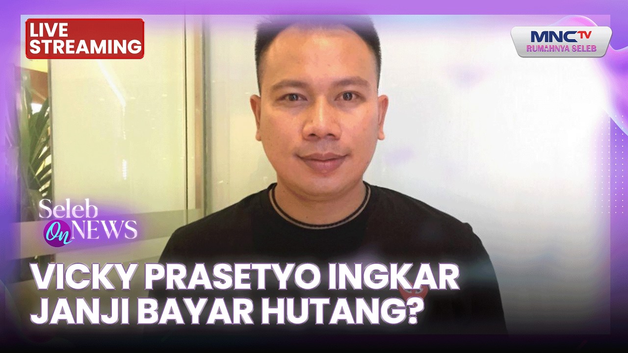 🔴 VICKY PRASETYO INGKAR JANJI BAYAR HUTANG? | LIVE SELEB ON NEWS | 24 FEBRUARI 2026