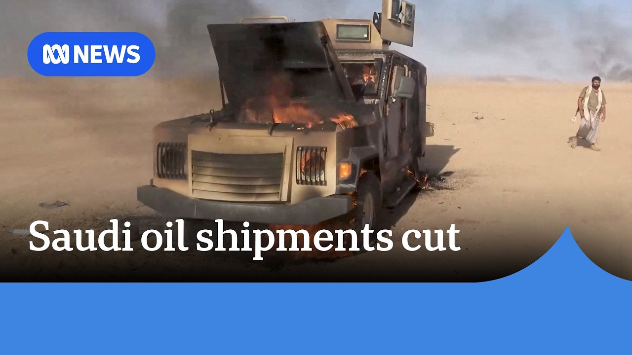 Saudi Arabia cuts oil shipments as fighting with Houthis intensifies | ABC NEWS