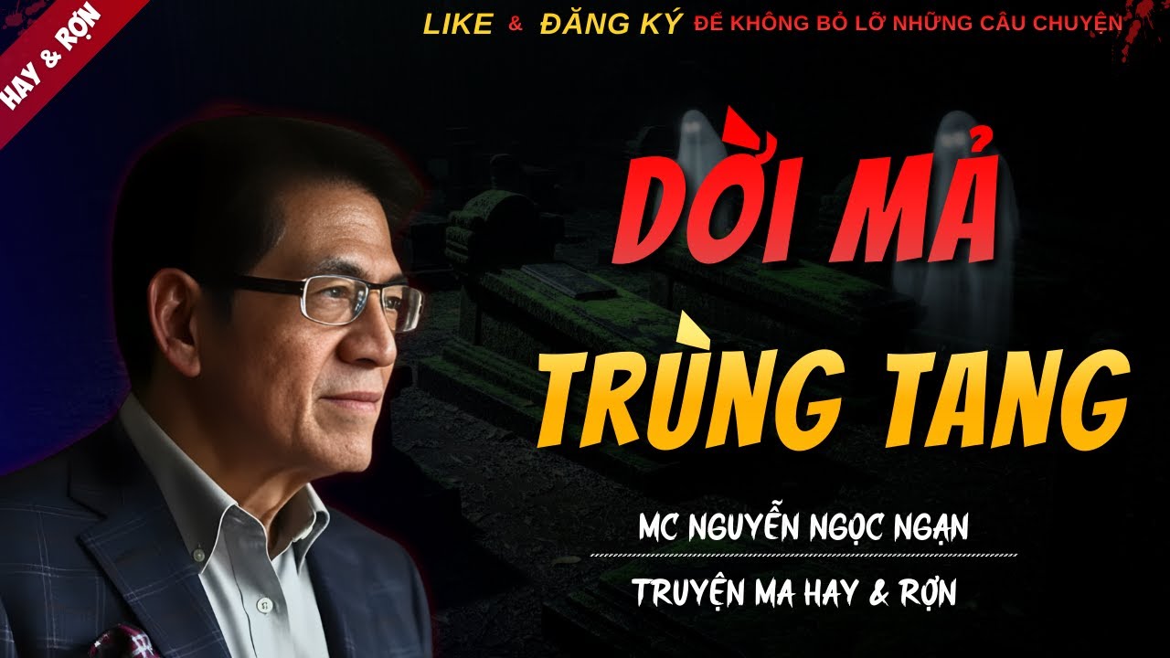 TRUYỆN MA MỚI | DỜI MẢ TRÙNG TANG || Chuyện Ma Nguyễn Ngọc Ngạn Kể Hay Và Rợn Nhất 2026