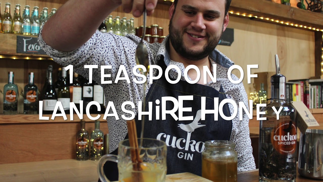 Taste Lancashire - Cuckoo Gin   Lancashire Gin 'Hot Toddy'