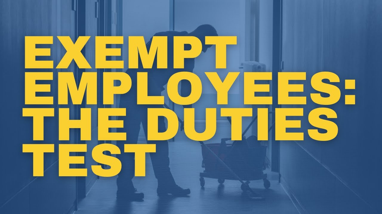 California&rsquo;s Duties Test Explained: Exempt Employee Categories