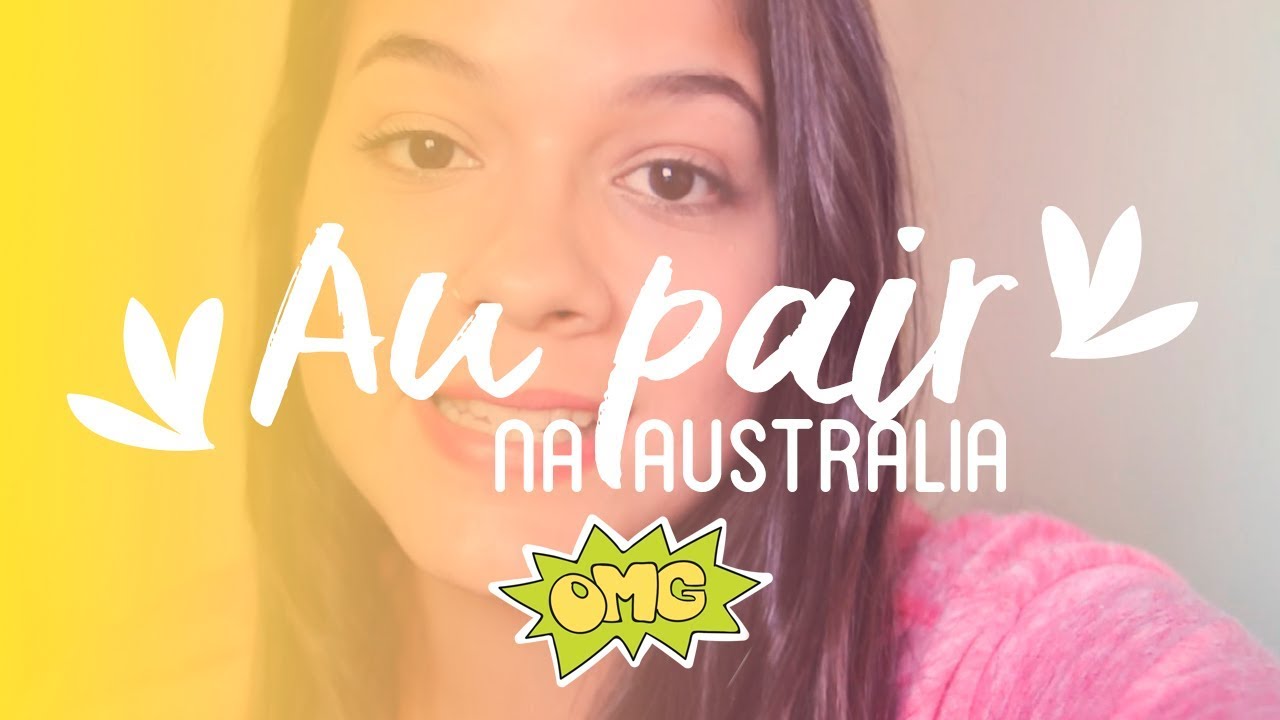 COMO SER AU PAIR NA AUSTRÁLIA | AGÊNCIA, VALOR, VISTO E COMO FUNCIONA - VINTE E POUCO