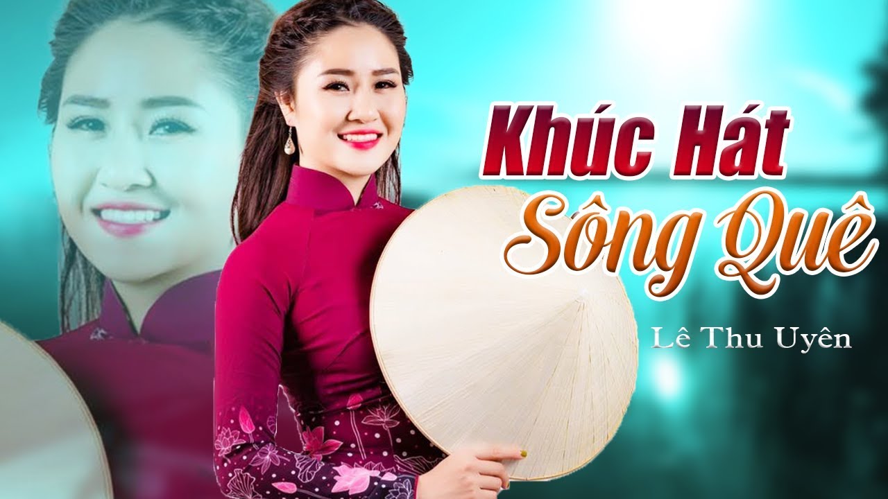 Những B&agrave;i H&aacute;t Trữ T&igrave;nh Hay Nhất Về Qu&ecirc; Hương - Kh&uacute;c H&aacute;t S&ocirc;ng Qu&ecirc;