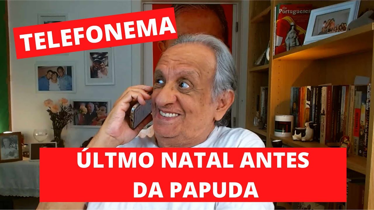 TELEFONEMA- ÚLTIMO NATAL ANTES DA PAPUDA