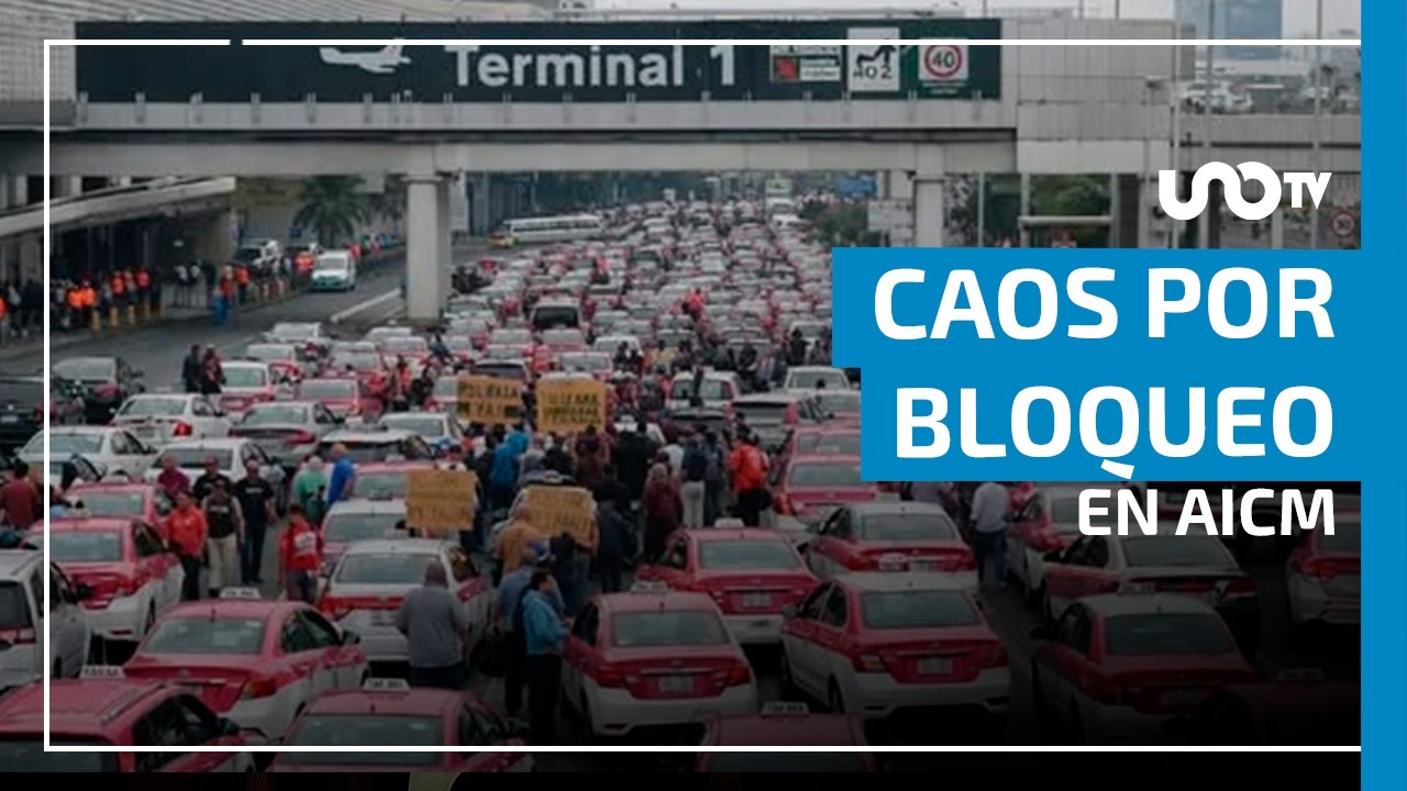 Taxistas bloquean aeropuerto de CDMX; protestan contra aplicaciones