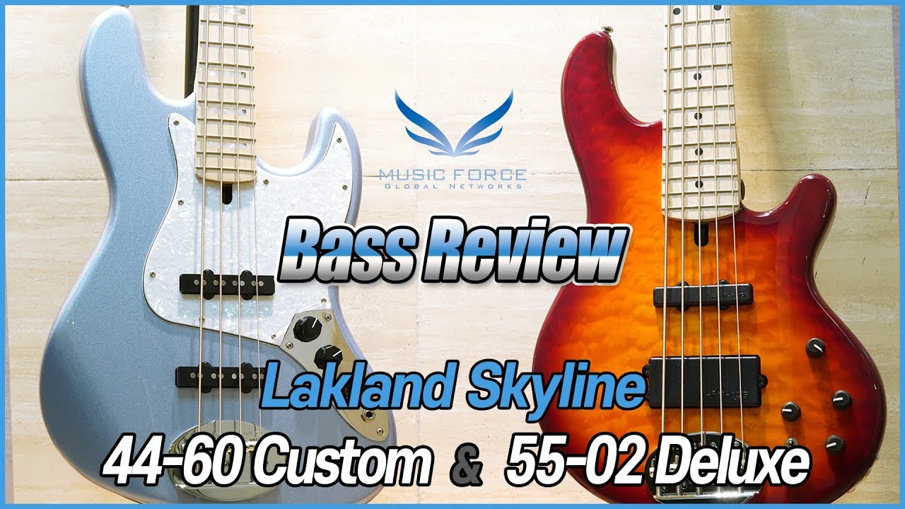 [Bass Review] Lakland Skyline 44-60 Custom & 55-02 Deluxe Model