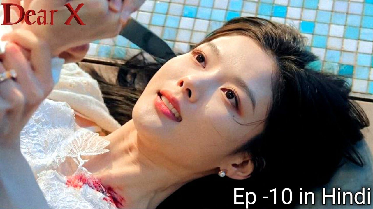 Dear X (2025)|😭 Korean Drama| Episode 10 | Explained In Hindi | Dear x in Hindi dubbed