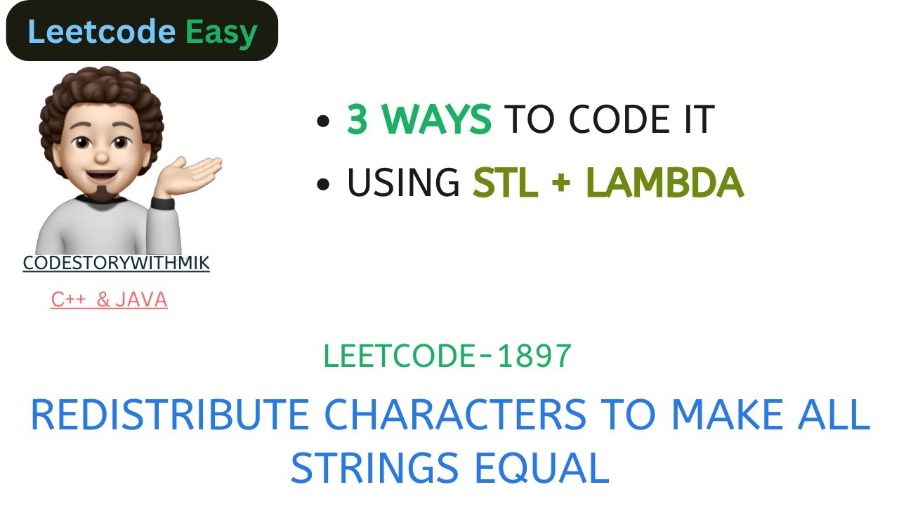 Redistribute Characters to Make All Strings Equal | 3 Ways | C++ | JAVA | Leetcode 1897