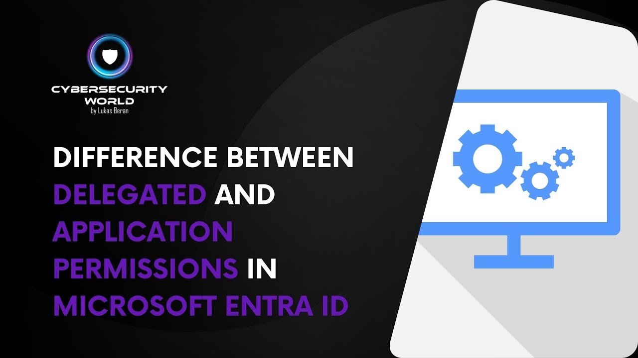 Difference between delegated and application permissions in Microsoft Entra ID | Cybersecurity World