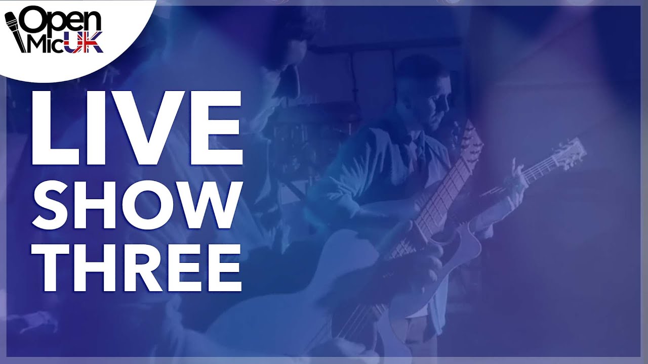 Open Mic UK Live Show Three