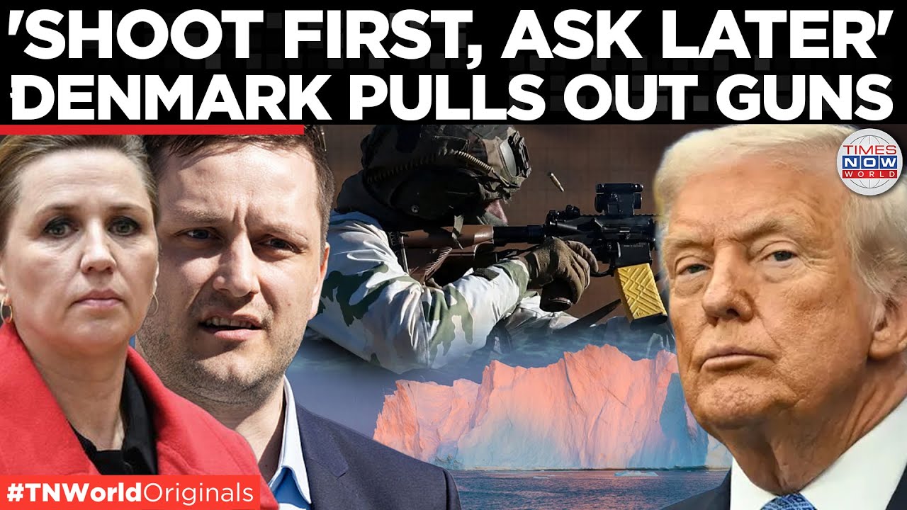 TRUMP VS NATO: Denmark Activates &ldquo;Shoot First&rdquo; Order As Greenland Crisis Explodes | Times Now World