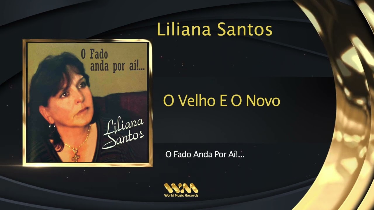 Liliana Santos - O Velho E O Novo