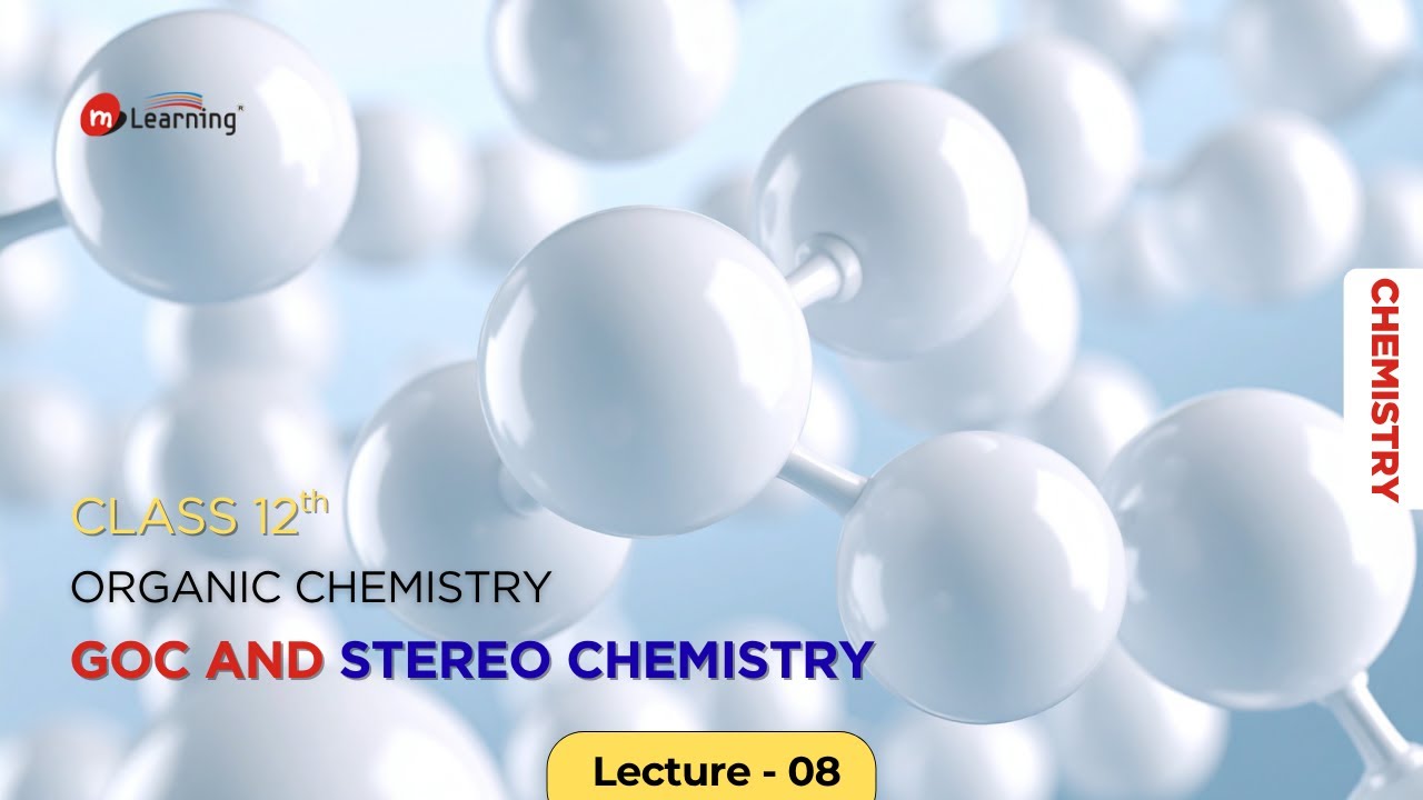 General Organic Chemistry 08 | Class 11th | IITJEE | NEET