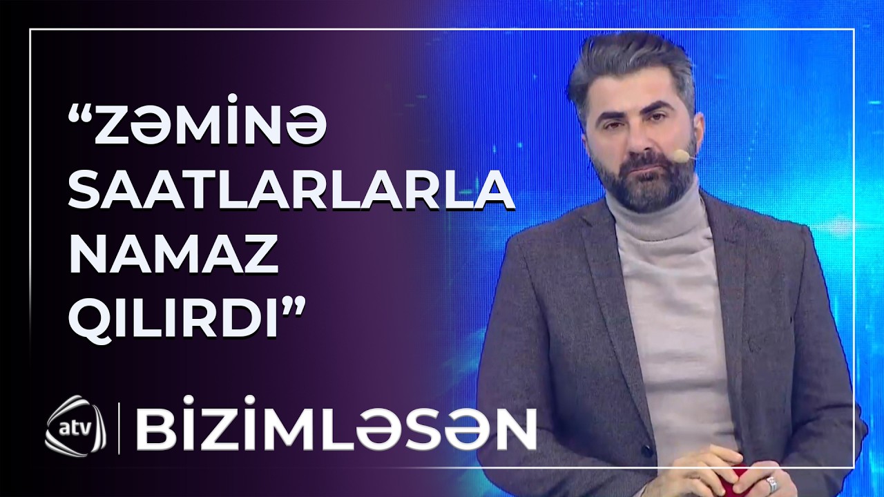 “Saatlarla namaz qılırdı” – Zəminənin nevroloji problemləri olduğu ÜZƏ ÇIXDI / Bizimləsən