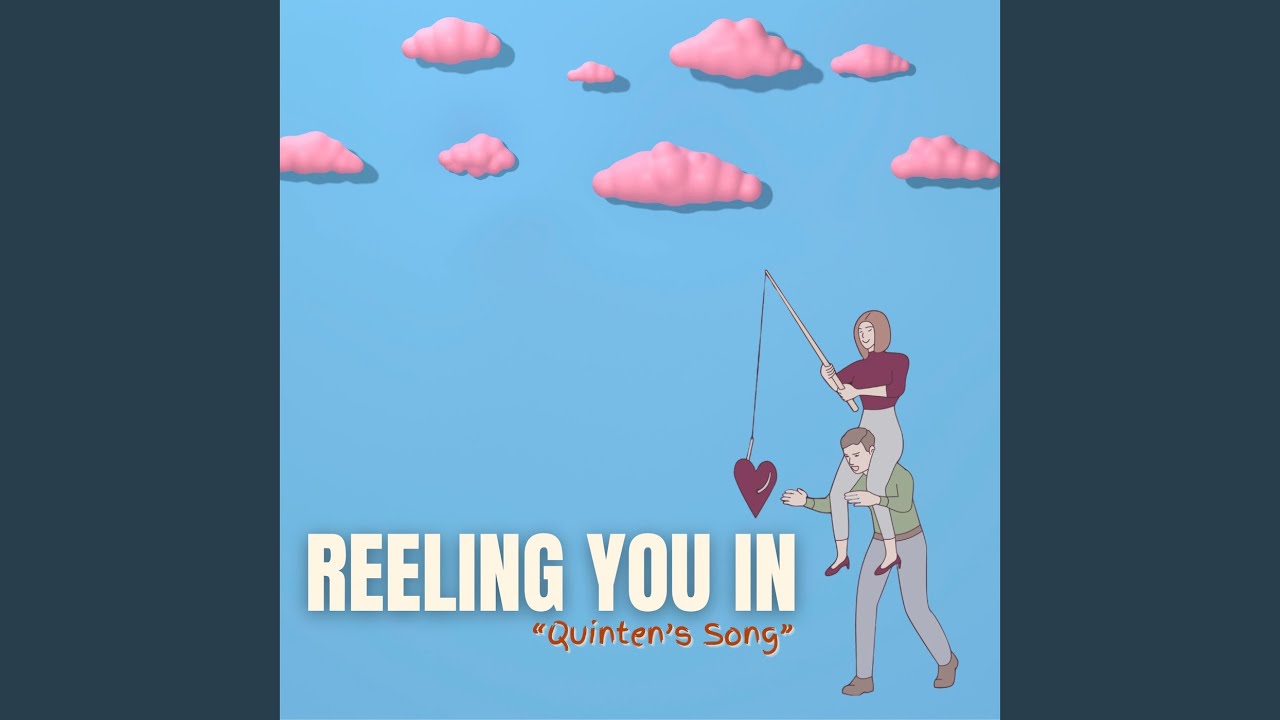 Reeling You In (Quinten&rsquo;s Song)