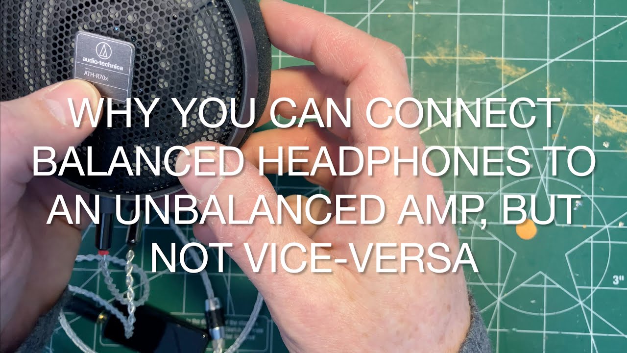 Why You Can Connect Balanced Headphones to an Unbalanced Amp but NOT Vice Versa