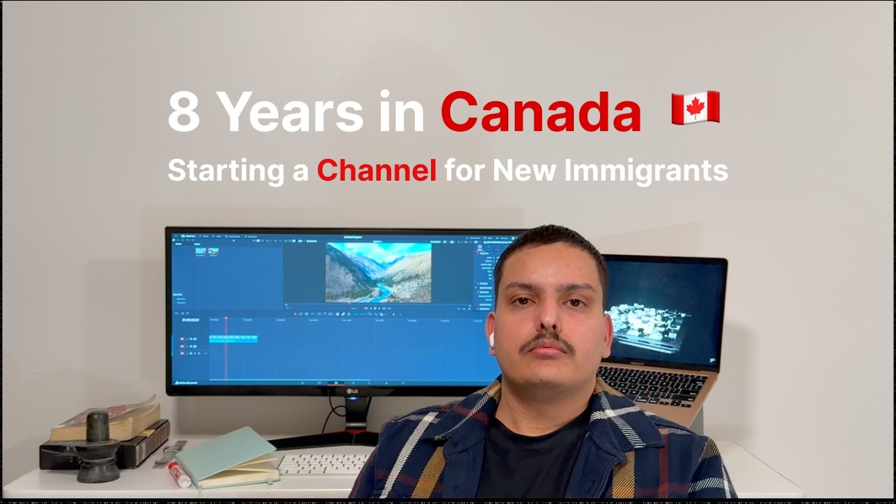 8 Years in Canada 🇨🇦 | Starting a Channel for New Immigrants