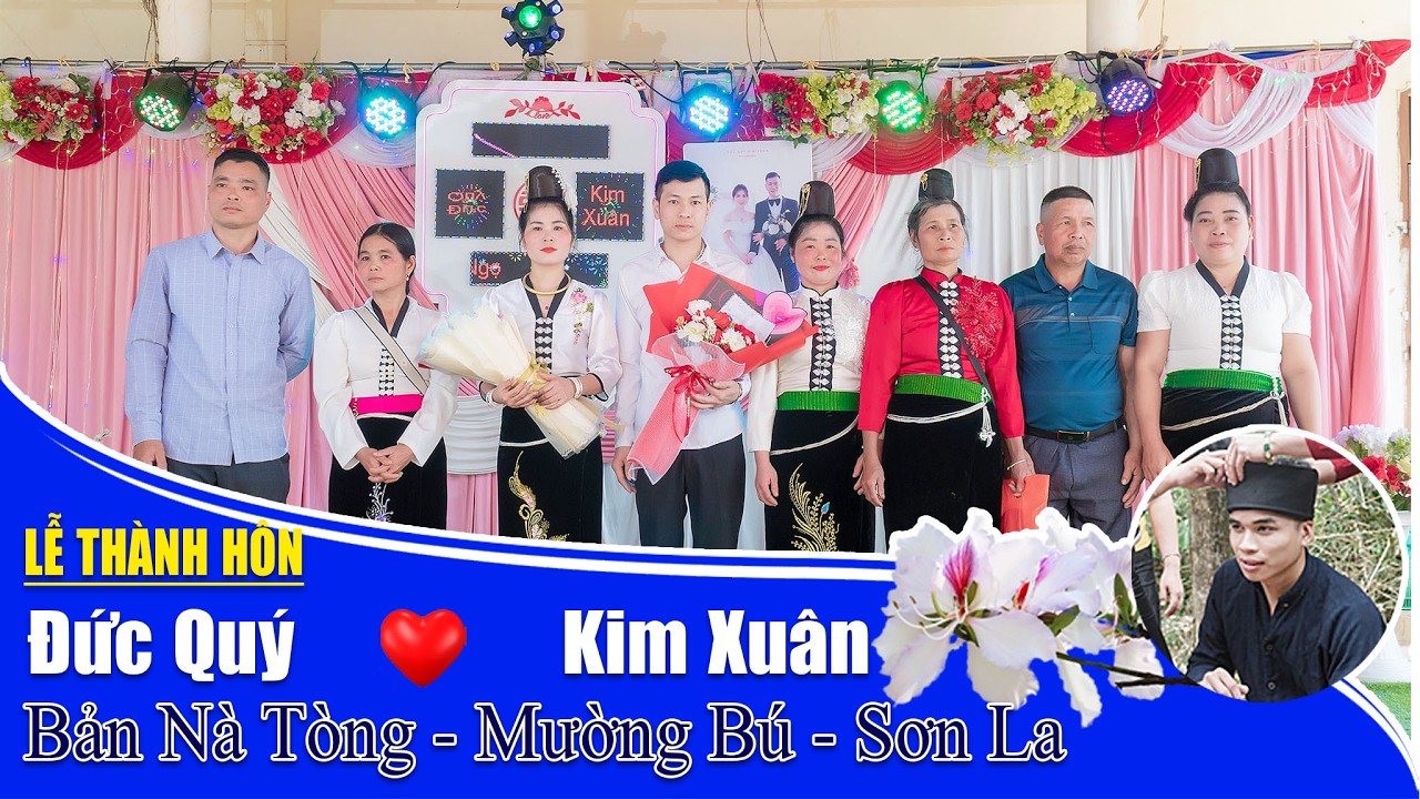 Lễ Thành Hôn Đức Quý & Kim Xuân, Bản Nà Tòng, Mường Bú, Sơn La