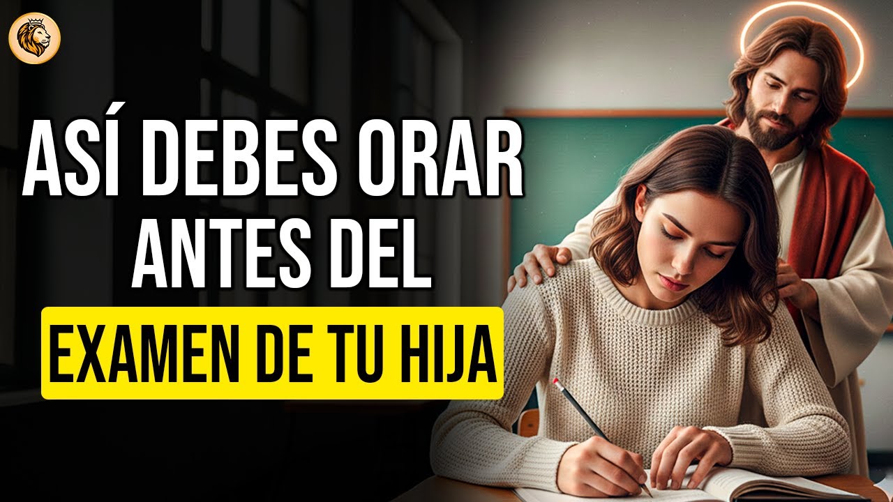 No Envíes a tu HIJA a su EXAMEN Sin HACER Esta Oración | Oración por el examen de una hija