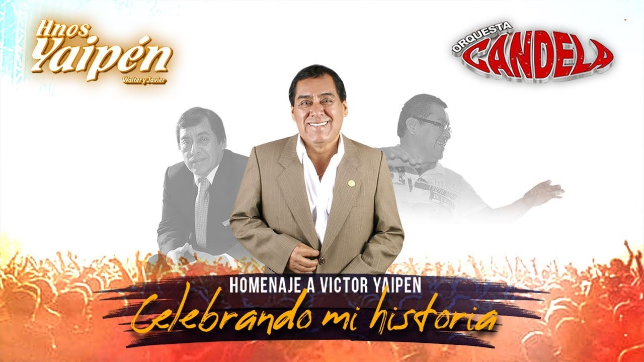 Orquesta Candela - Hermanos Yaipén // Celebrando Mi Historia (Homenaje a Víctor Yaipén)