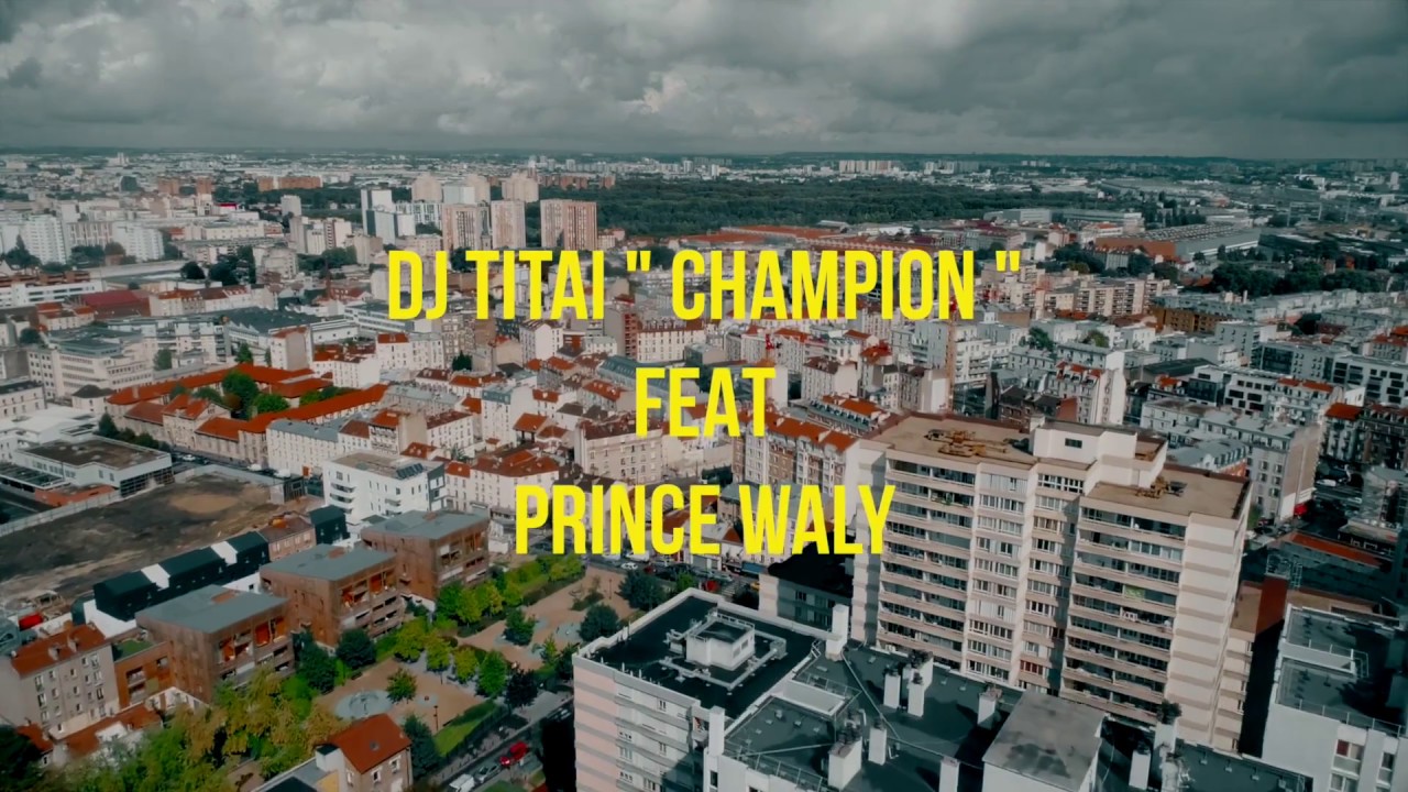 Titai - Champion feat Prince Waly (clip officiel) Guest Doc Gyneco Prod by Titai