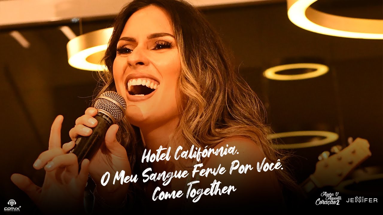 Hotel California/ O Meu Sangue Ferve Por Você/ Come Together | Jennifer (Agora Aguenta Coração 2)