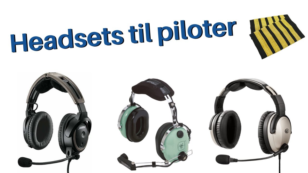 Hvilket headset skal jeg vælge, når jeg skal flyve et fly?