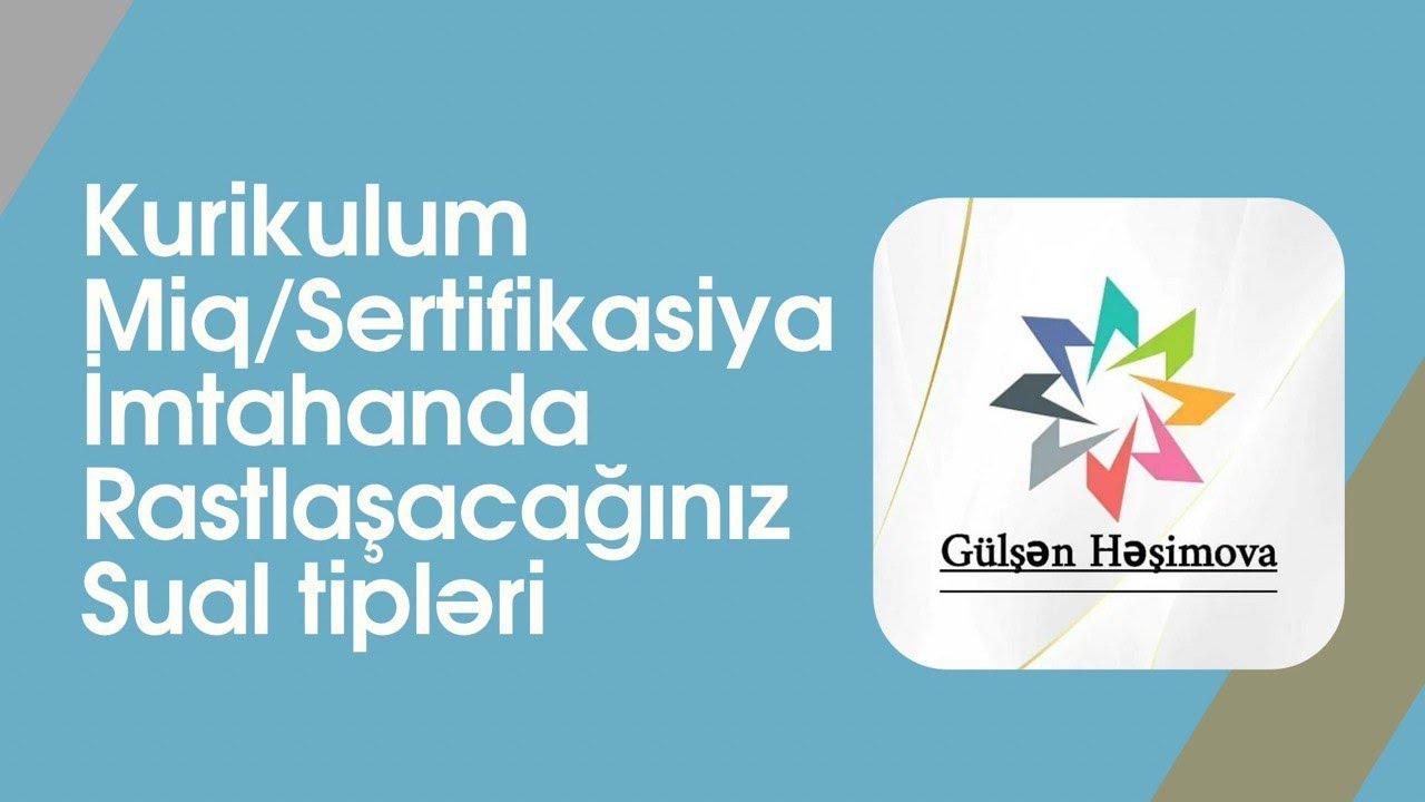 Kurikulum. Miq/Sertifikasiya imtahanda rastlaşacağınız sual tipləri