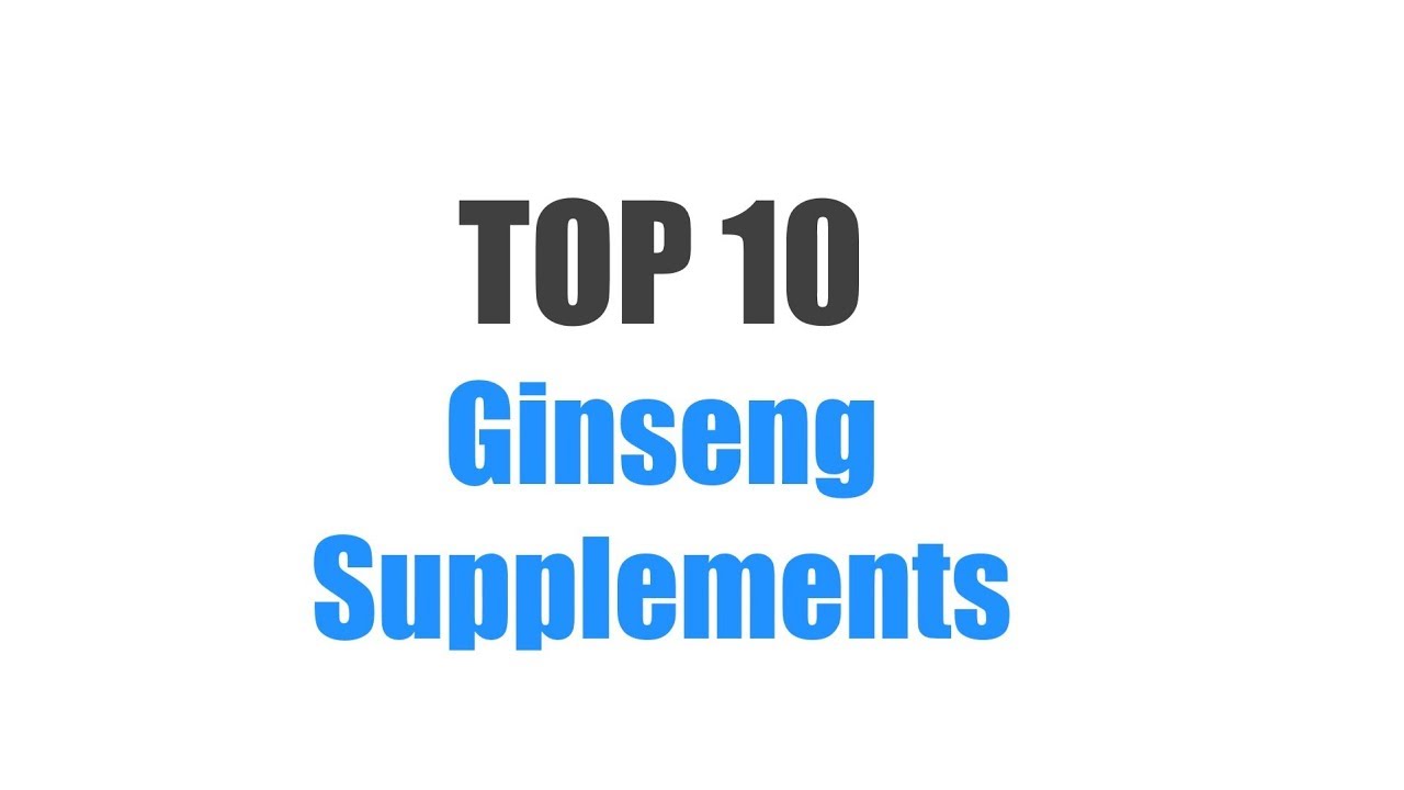 Best Ginseng Supplements - Top 10 Ranked