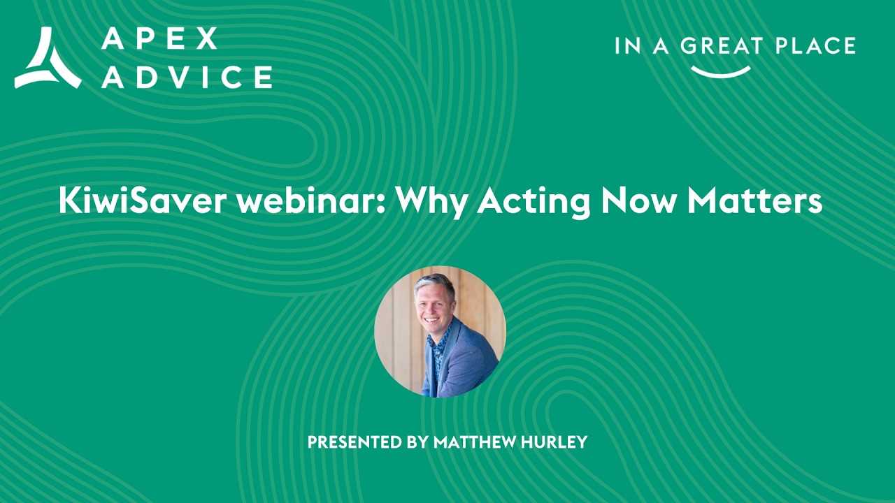 KiwiSaver webinar: Why Acting Now Matters