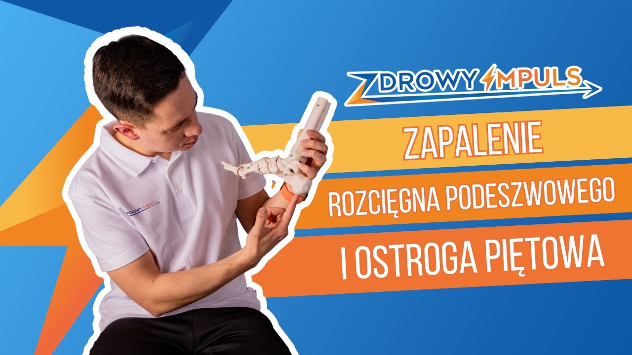 OSTROGA PIĘTOWA I ZAPALENIE ROZCIĘGNA PODESZWOWEGO. JAK SIĘ TEGO POZBYĆ?