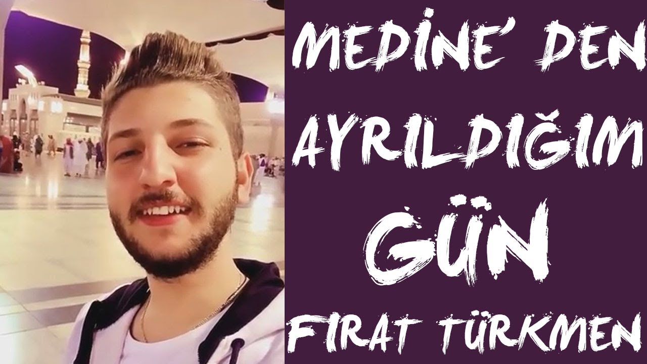 MEDİNE' DEN AYRILDIĞIM GÜN (Fırat Türkmen)