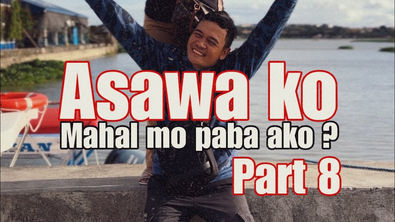 Asawa ko mahal mo paba ako ? Last part