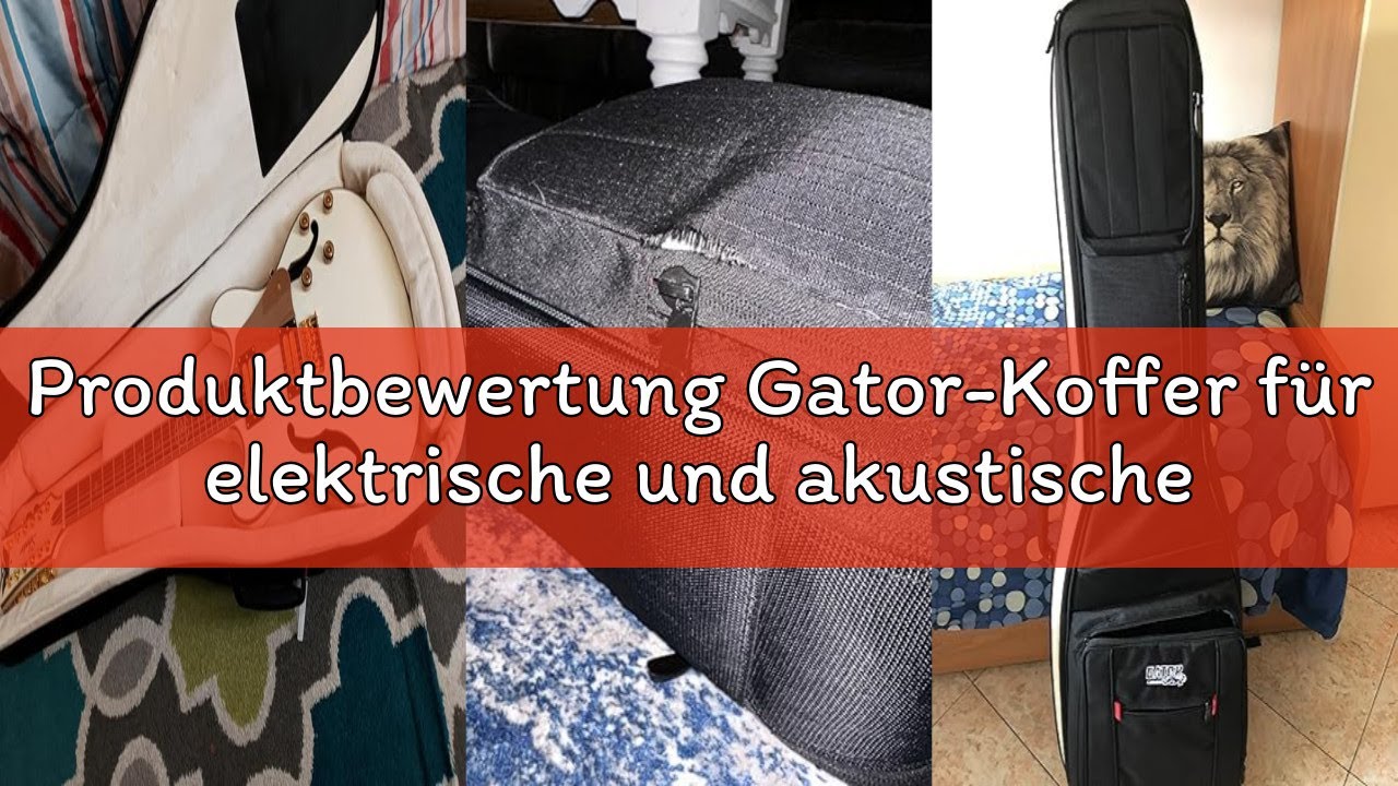 Produktbewertung Gator-Koffer für elektrische und akustische Gitarren