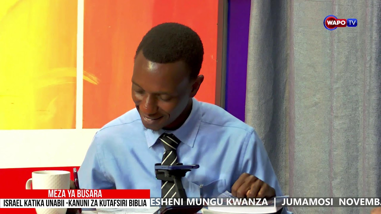 #LIVE :  MEZA YA BUSARA  |  ISRAEL KATIKA UNABII | KANUNI ZA KUTAFSIRI MAANDIKO  (SEHEMU YA8))